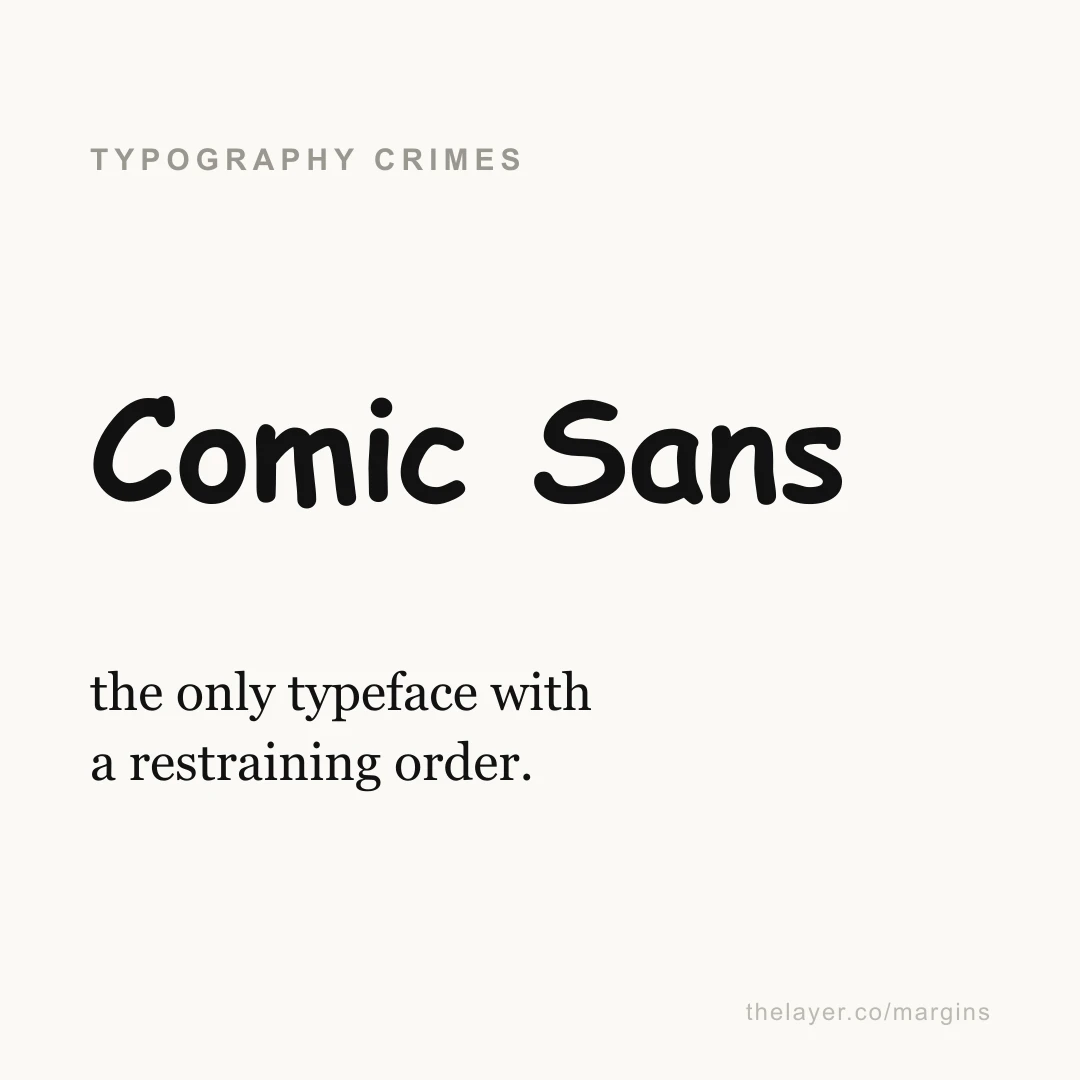 The words 'Comic Sans' set in the Comic Sans typeface itself, under the label 'typography crimes' and the line 'the only typeface with a restraining order.'